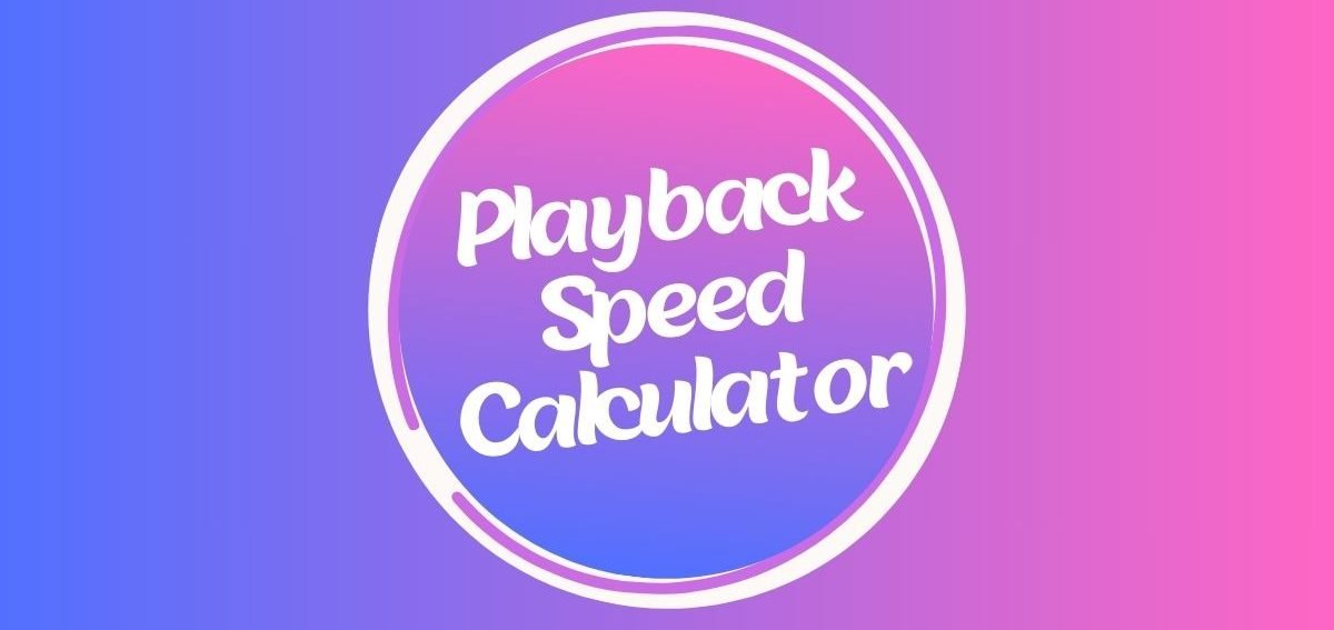 playback speed calculator